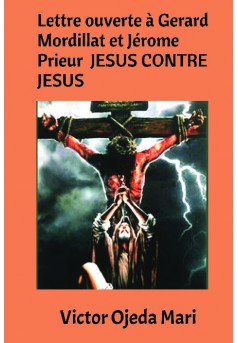 Lettre ouverte a Gerard Mordillat et Jerome Prieur - JESUS CONTRE JESUS - Couverture de livre auto édité