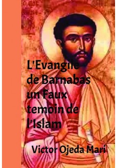 L'Evangile de Barnabas un Faux temoin de l'Islam - Couverture de livre auto édité
