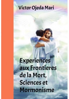 Experiences aux Frontieres de la Mort, Sciences et Mormonisme - Couverture de livre auto édité