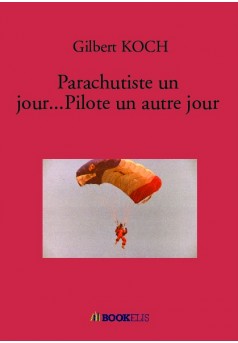 Parachutiste un jour...Pilote un autre jour - Couverture de livre auto édité