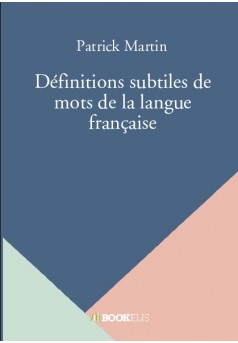 Définitions subtiles de mots de la langue française - Couverture de livre auto édité