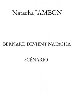 Bernard devient Natacha  - Couverture de livre auto édité