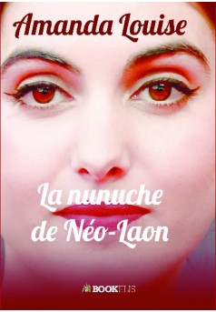 La nunuche de Néo-Laon - Couverture de livre auto édité