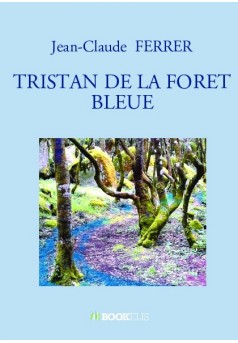 TRISTAN DE LA FORET BLEUE - Couverture de livre auto édité