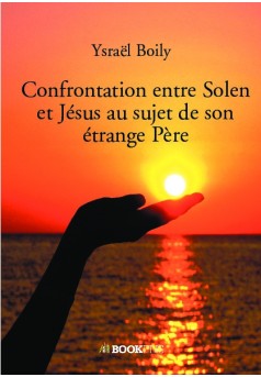 Confrontation entre Solen et Jésus au sujet de son étrange Père - Couverture de livre auto édité