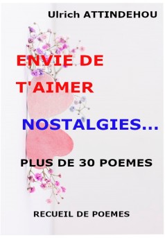 Recueil de Poèmes: Envie de t'aimer, Nostalgies... - Couverture Ebook auto édité