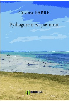 Pythagore n'est pas mort - Couverture de livre auto édité