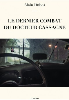 Le dernier combat du Docteur Cassagne - Couverture de livre auto édité