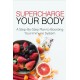 Supercharge your body