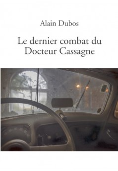 Le dernier combat du Docteur Cassagne - Couverture de livre auto édité