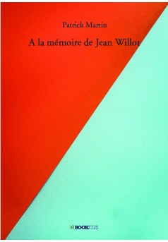 A la mémoire de Jean Willot - Couverture de livre auto édité