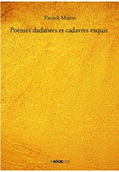 Poèmes dadaïstes et cadavres exquis - Couverture de livre auto édité
