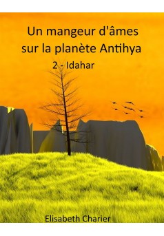 Un mangeur d'âmes sur la planète Antihya (deuxième partie) - Couverture Ebook auto édité