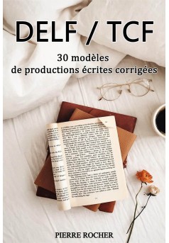 DELF/TCF 30 Modèles de productions écrites corrigées - Couverture Ebook auto édité