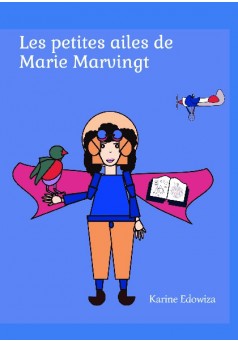 Les petites ailes de Marie Marvingt - Couverture de livre auto édité
