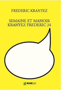 SEMAINE ET MANOIR KRANYEZ FREDERIC 24 - Couverture de livre auto édité