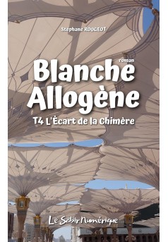 Blanche Allogène : T4. L'Écart de la Chimère - Couverture Ebook auto édité