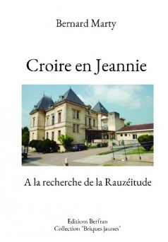 Croire en Jeannie - La Rauzéitude - Couverture de livre auto édité