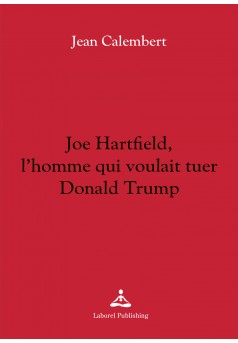 Joe Hartfield, l'homme qui voulait tuer Donald Trump - Couverture Ebook auto édité