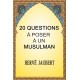 20 Questions à poser à un Musulman