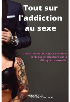 Tout sur l'addiction au sexe - Couverture de livre auto édité