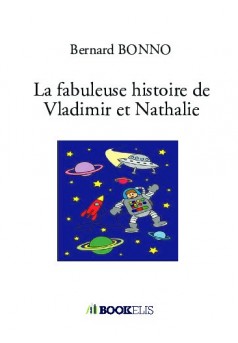 La fabuleuse histoire de Vladimir et Nathalie - Couverture de livre auto édité
