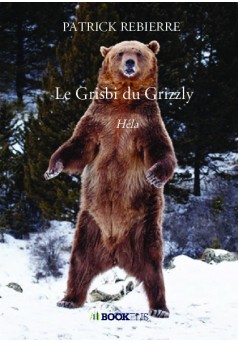 Le Grisbi du Grizzly - Couverture de livre auto édité