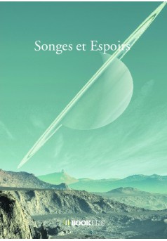 Songes et Espoirs - Couverture de livre auto édité