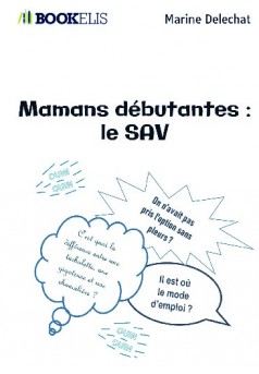 Mamans débutantes : le SAV - Couverture de livre auto édité