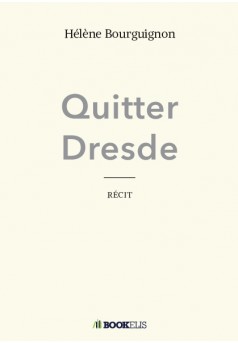 Couverture du livre autoédité Quitter Dresde