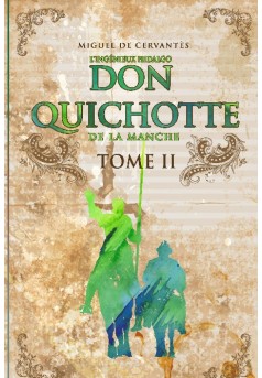L'Ingénieux Hidalgo Don Quichotte de la Manche – Tome II - Couverture de livre auto édité