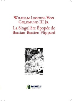 La Singulière Épopée de Bastian-Bastien Flippard - Couverture de livre auto édité