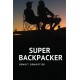 SUPER BACKPACKER