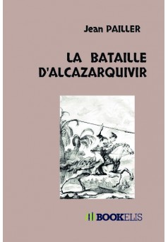 LA  BATAILLE D'ALCAZARQUIVIR - Couverture de livre auto édité
