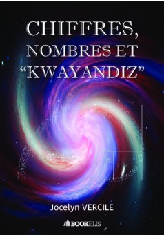 CHIFFRES, NOMBRES ET "KWAYANDIZ" - Couverture de livre auto édité