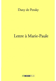 Lettre à Marie-Paule - Couverture de livre auto édité