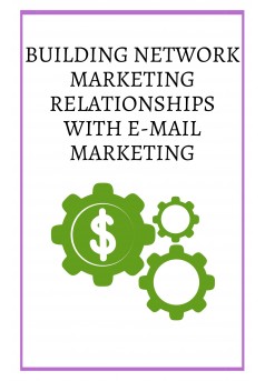 Building Network Marketing Relationships With E-mail Marketing - Couverture Ebook auto édité