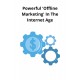 Powerful 'Offline Marketing' In The Internet Age