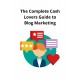 The Complete Cash Lovers Guide to Blog Marketing