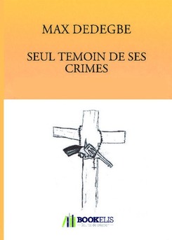 SEUL TEMOIN DE SES CRIMES - Couverture de livre auto édité