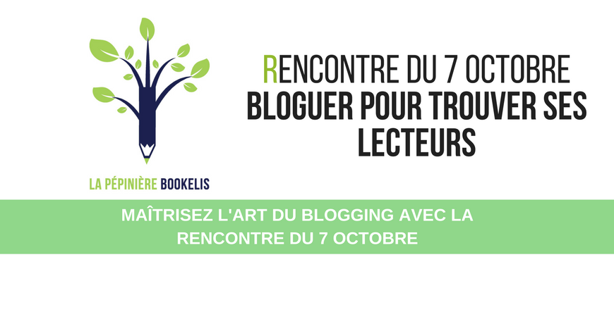 Maîtrisez l’art du blogging avec la Rencontre du 7 octobre 