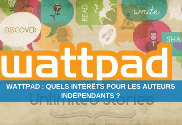 Wattpad : quels intérêts pour les auteurs indépendants ?