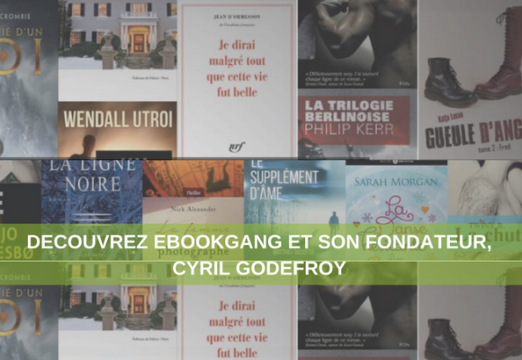 Interview de Cyril Godefroy, fondateur d'eBookGang