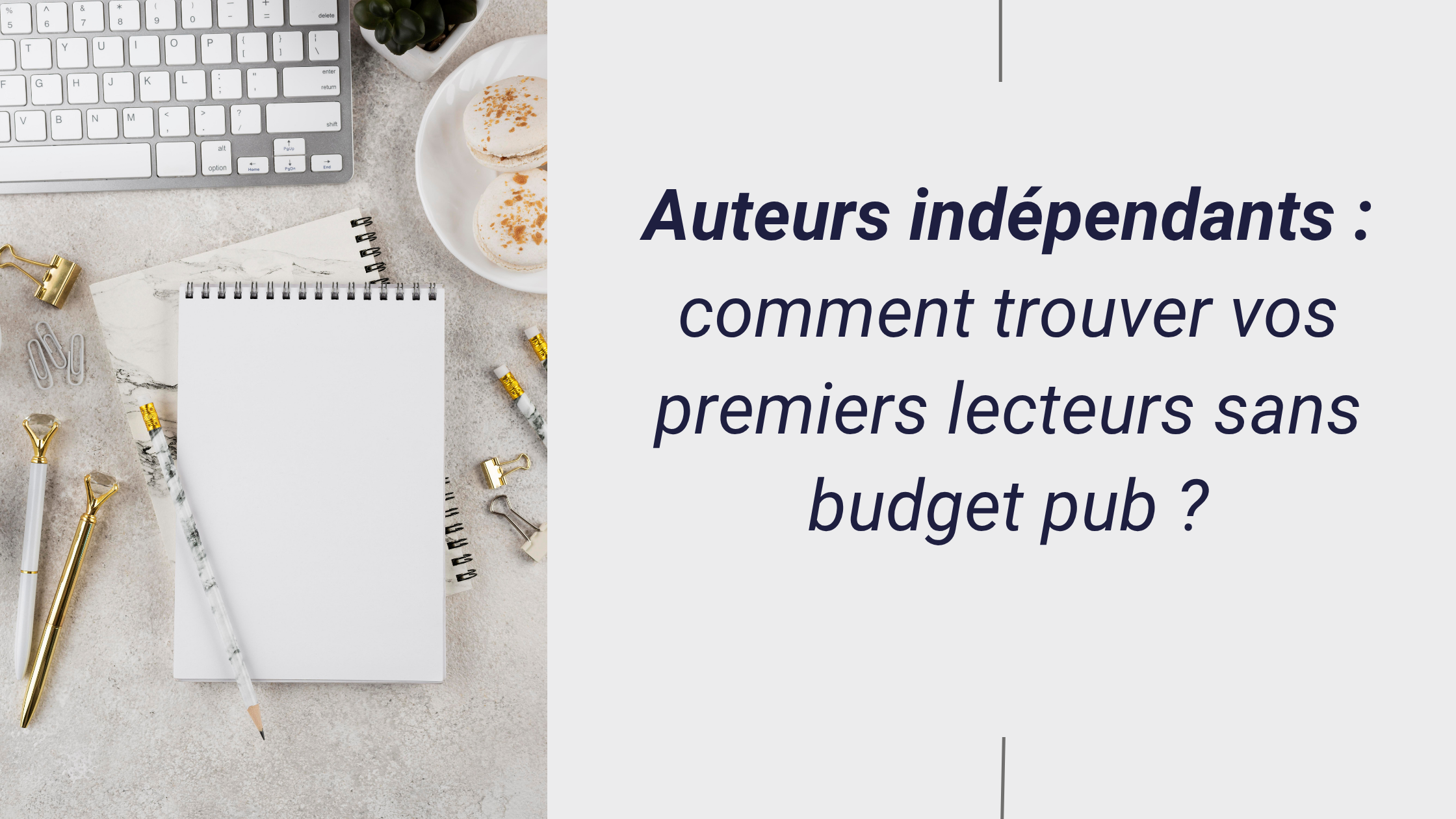 Auteurs indépendants comment trouver vos premiers lecteurs sans budget pub